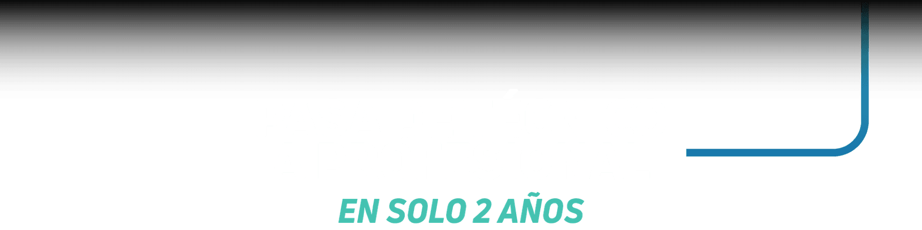 pasa de técnico a profesional en solo 2 años